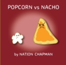 Image for Popcorn vs Nacho