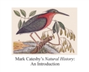 Image for Mark Catesby&#39;s Natural History : An Introduction