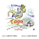 Image for Elspeth and Tago : A true tall tale of Friendship, Acceptance and Saving a Village