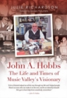 Image for John A. Hobbs The Life and Times of Music Valley&#39;s Visionary