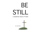 Image for Be Still : a bedtime book of faith