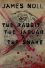 Image for The Rabbit, The Jaguar, &amp; The Snake