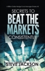 Image for Secrets to Beat the Markets Consistently