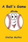 Image for A Ball&#39;s Game
