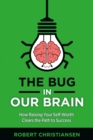 Image for The Bug in Our Brain