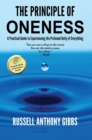 Image for The Principle of Oneness : A Practical Guide to Experiencing the Profound Unity of Everything
