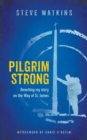 Image for Pilgrim Strong : Rewriting my story on the Way of St. James