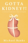 Image for Gotta Kidney?!
