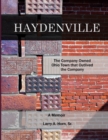 Image for Haydenville : The Company Owned Ohio Town that Outlived the Company