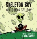 Image for Skeleton Boy and The Moon Balloon
