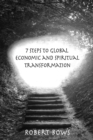 Image for 7 Steps to Global Economic and Spiritual Transformation