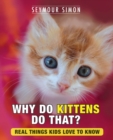 Image for Why Do Kittens Do That?