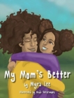 Image for My Mom&#39;s Better