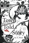 Image for The Town that Told a Story