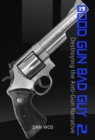 Image for Good Gun Bad Guy 2 : Destroying the Anti-Gun Narrative