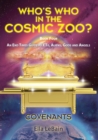 Image for COVENANTS Book Four An End Times Guide To ETs, Aliens, Gods &amp; Angels : Who&#39;s Who in the Cosmic Zoo?