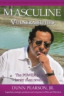 Image for Masculine vulnerabilities  : the power of an inner man revealed