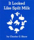 Image for It looks like spilt milk