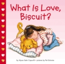 Image for What Is Love, Biscuit?