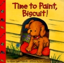 Image for Time to Paint, Biscuit!