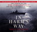 Image for In Harm&#39;s Way : The Sinking of the USS Indianapolis and The Extraordinary Story of Its Survivors