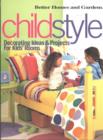 Image for Childstyle : Decorating Ideas and Projects for Kids&#39; Rooms