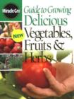 Image for Miracle-Gro guide to growing delicious vegetables, fruits &amp; herbs