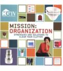 Image for Mission, organization  : strategies and solutions to clear the clutter