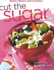 Image for Cut the Sugar Cookbook
