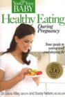 Image for Healthy Eating During Pregnancy : Your Guide to Eating Well and Staying Fit