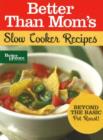 Image for Better Than Mom&#39;s, Slow Cooker Recipes