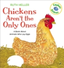 Image for Chickens Aren&#39;t the Only Ones : A Book About Animals that Lay Eggs