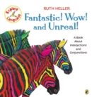 Image for Fantastic! Wow! and Unreal! : A Book About Interjections and Conjunctions