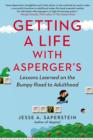 Image for Getting a Life with Asperger&#39;s: Lessons Learned on the Bumpy Road to Adulthood