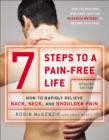 Image for 7 Steps to a Pain-Free Life: How to Rapidly Relieve Back, Neck, and Shoulder Pain