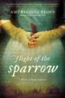 Image for Flight of the Sparrow: A Novel of Early America