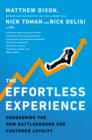 Image for Effortless Experience: Conquering the New Battleground for Customer Loyalty