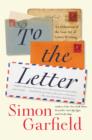 Image for To the Letter: A Celebration of the Lost Art of Letter Writing