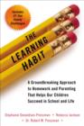 Image for Learning Habit: A Groundbreaking Approach to Homework and Parenting that Helps Our Children Succeed in School and Life
