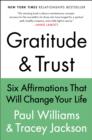 Image for Gratitude and Trust: Six Affirmations That Will Change Your Life