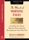 Image for Miracle of Morning Pages: Everything You Always Wanted to Know About the Most Important Artist&#39;s Way Tool: A Special from Tarcher/Penguin