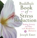 Image for Buddha&#39;s Book of Stress Reduction: Finding Serenity and Peace with Mindfulness Meditation