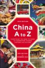Image for China A to Z: Everything You Need to Know to Understand Chinese Customs and Culture