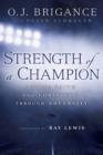 Image for Strength of a Champion: Finding Faith and Fortitude Through Adversity