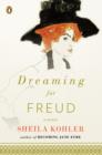 Image for Dreaming for Freud: A Novel