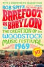 Image for Barefoot in Babylon: The Creation of the Woodstock Music Festival, 1969