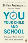 Image for You, your child, and school: navigate your way to the best education