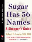 Image for Sugar Has 56 Names: A Shopper&#39;s Guide (A Penguin Special from Hudson Street Press)