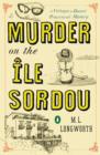 Image for Murder on the Ile Sordou: A Verlaque and Bonnet Provencal Mystery