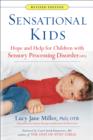 Image for Sensational Kids Revised Edition: Hope and Help for Children with Sensory Processing Disorder (SPD)